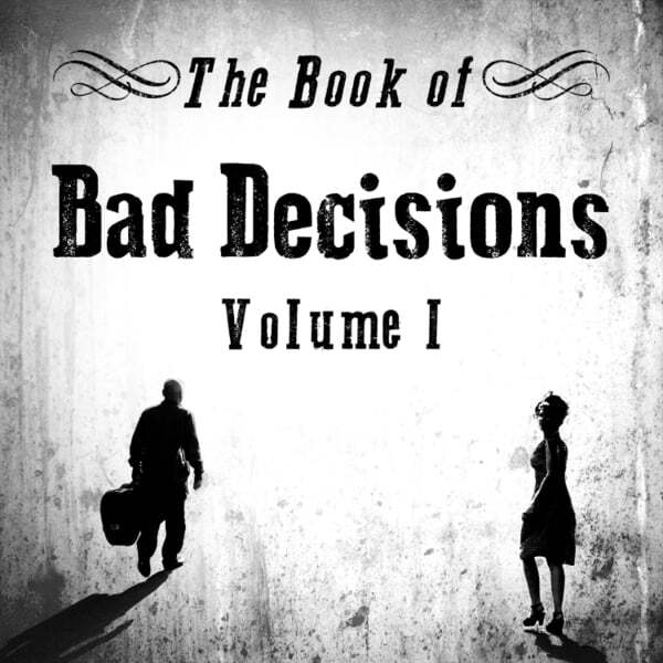 Cover art for The Book of Bad Decisions Vol. I